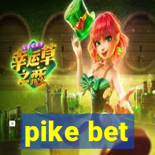 pike bet